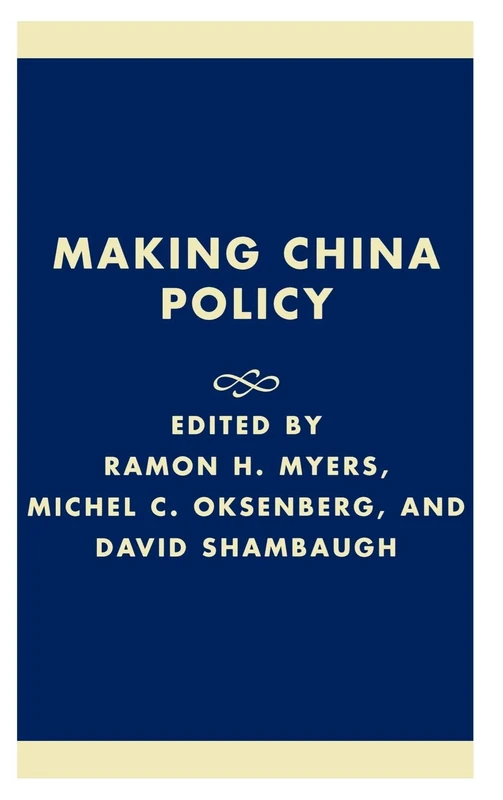 Making China Policy: Lessons from the Bush and Clinton Administrations