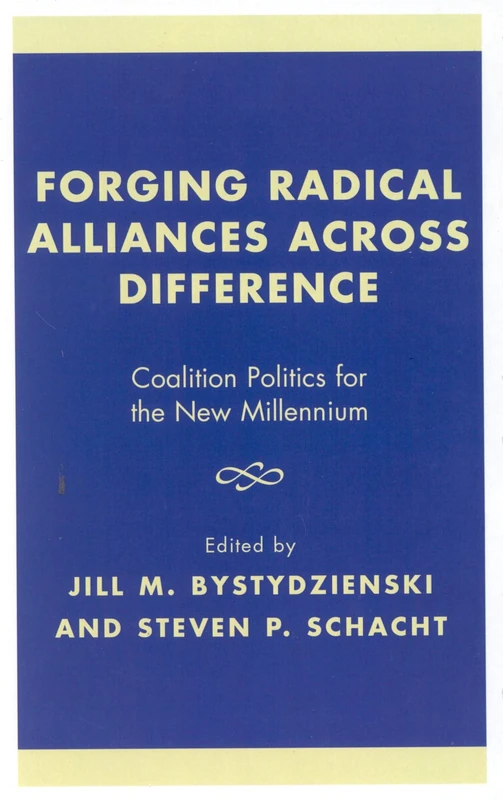 Forging Radical Alliances across Difference: Coalition Politics for the New Millennium