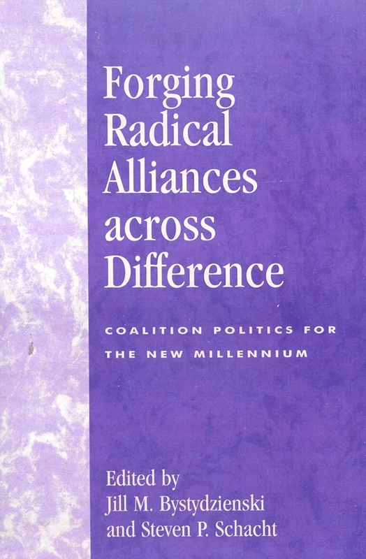 Forging Radical Alliances across Difference: Coalition Politics for the New Millennium