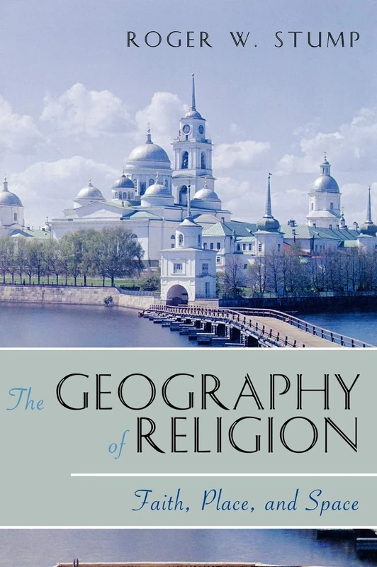 The Geography of Religion: Faith, Place, and Space