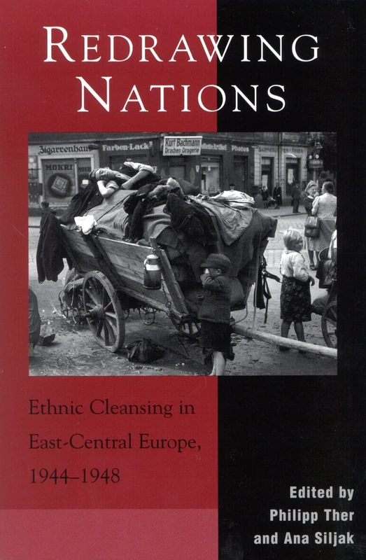 Redrawing Nations: Ethnic Cleansing In East-Central Europe, 1944-1948 (The Harvard Cold War Studies Book Series)