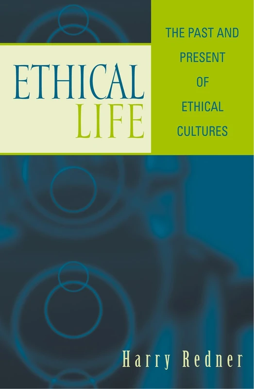 Ethical Life: The Past and Present of Ethical Cultures