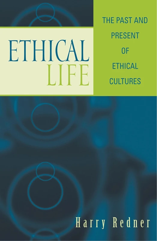 Ethical Life: The Past and Present of Ethical Cultures