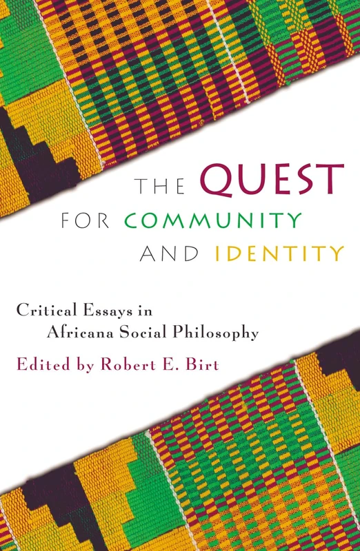 The Quest for Community and Identity: Critical Essays in Africana Social Philosophy (New Critical Theory)