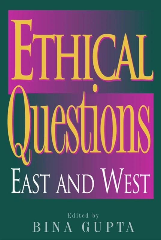 Ethical Questions: East and West (Philosophy and the Global Context)