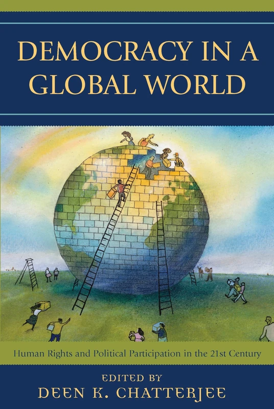 Democracy in a Global World: Human Rights and Political Participation in the 21st Century (Philosophy and the Global Context)