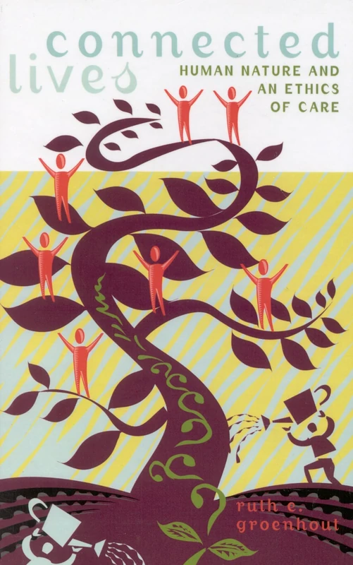 Connected Lives: Human Nature and an Ethics of Care - Book