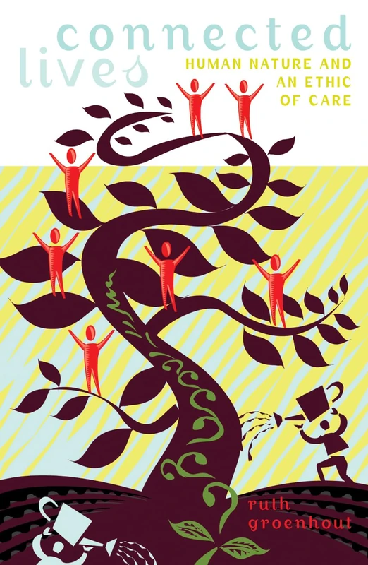 Connected Lives: Human Nature and an Ethics of Care (Feminist Constructions) - Image 1