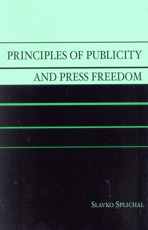 Principles of Publicity and Press Freedom (Critical Media Studies: Institutions, Politics, and Culture)