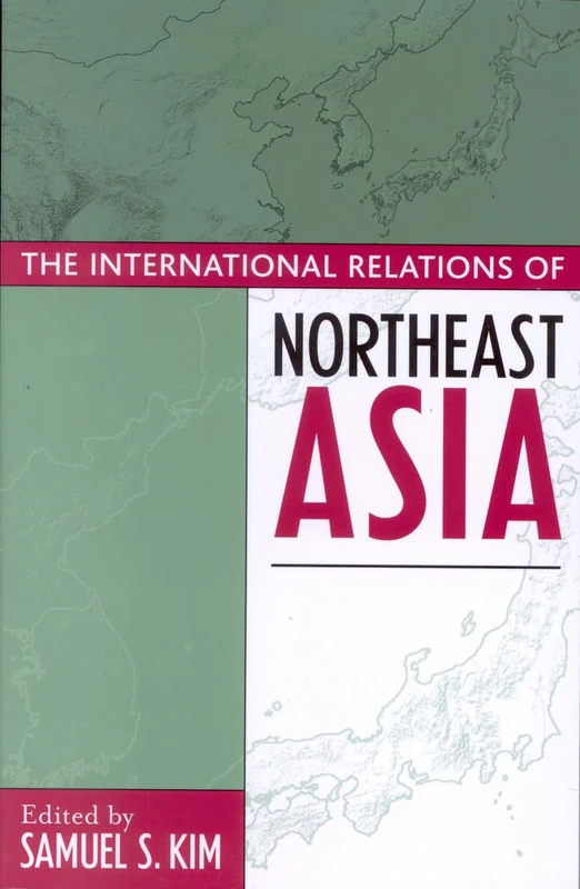 The International Relations of Northeast Asia (Asia in World Politics)