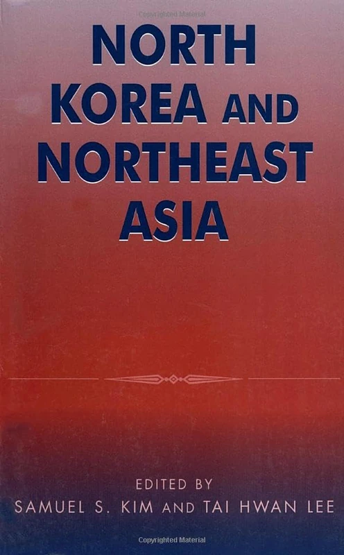 North Korea and Northeast Asia (Asia in World Politics)