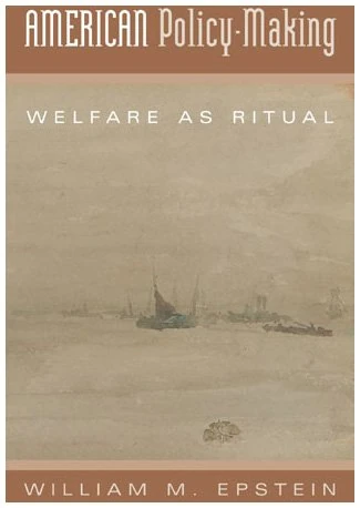American Policy Making: Welfare as Ritual (The Reynolds Series in Sociology)