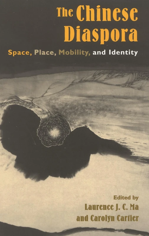The Chinese Diaspora: Space, Place, Mobility, and Identity (Why of Where)