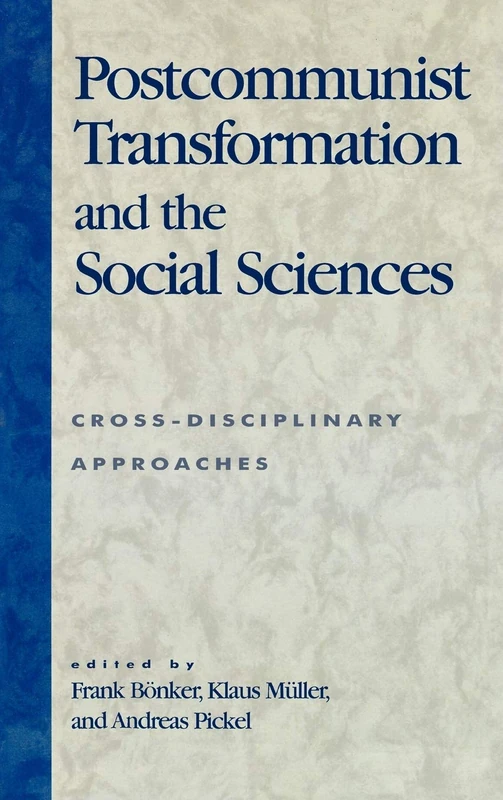 Postcommunist Transformation and the Social Sciences: Cross-disciplinary Approaches