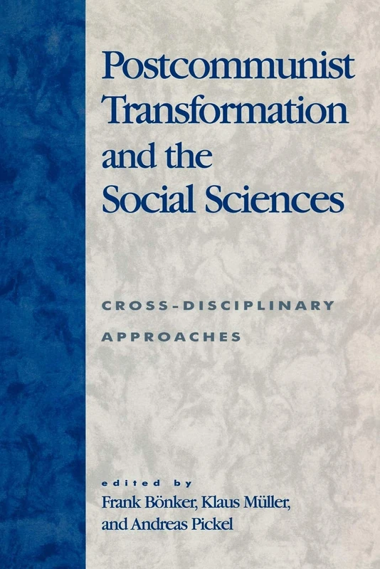 Postcommunist Transformation and the Social Sciences: Cross-Disciplinary Approaches