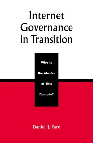 Internet Governance in Transition: Who is the Master of This Domain? (Critical Media Studies: Institutions, Politics, and Culture)