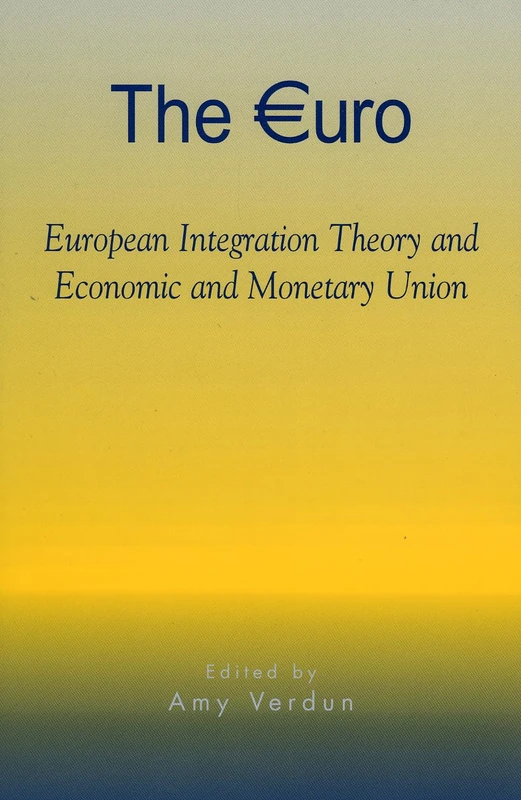 The Euro: European Integration Theory and Economic and Monetary Union (Governance in Europe Series)