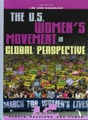 The U.S. Women's Movement in Global Perspective (People, Passions, and Power: Social Movements, Interest Organizations, and the P)