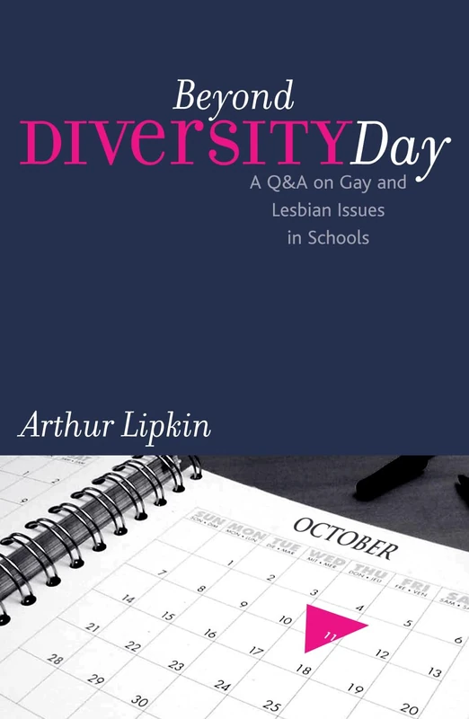 Beyond Diversity Day: A Q&A on Gay and Lesbian Issues in Schools (Curriculum, Cultures, and (Homo)sexualities Series) - Image 1