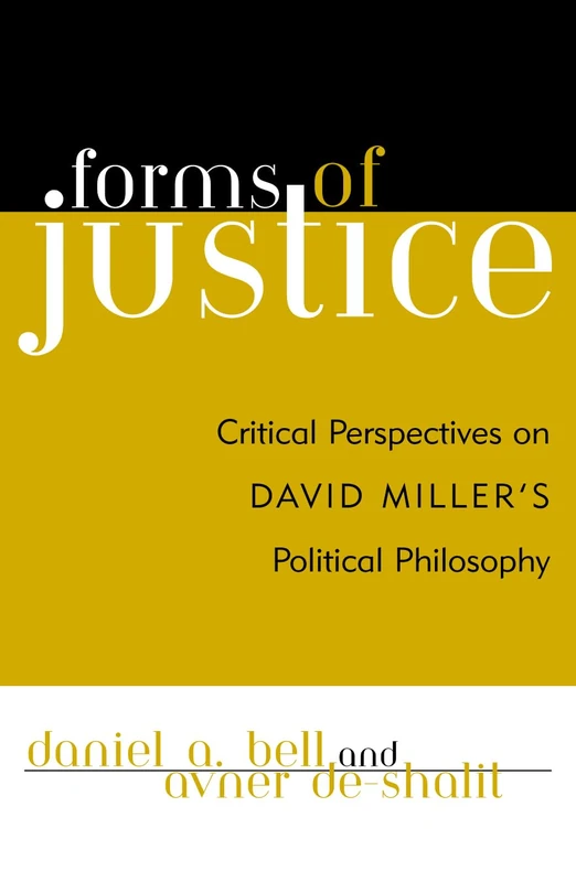 Forms of Justice: Critical Perspectives on David Miller's Political Philosophy