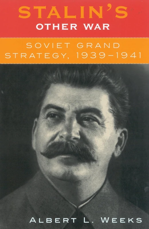 Stalin's Other War: Soviet Grand Strategy, 1939-1941: Soviet Grand Strategy, 1939-1941