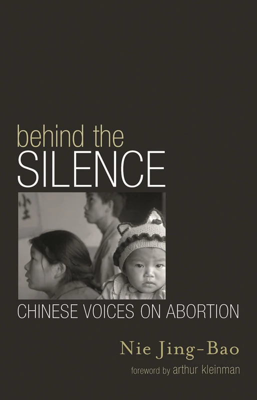 Behind the Silence: Chinese Voices on Abortion (Asian Voices)