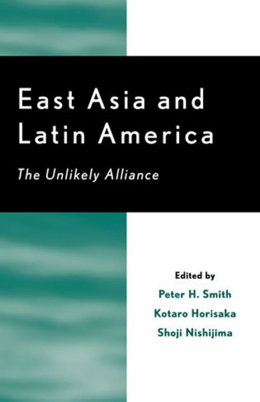 East Asia and Latin America: The Unlikely Alliance