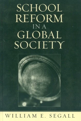 School Reform in a Global Society: 19th Century Schools for the 21st Century