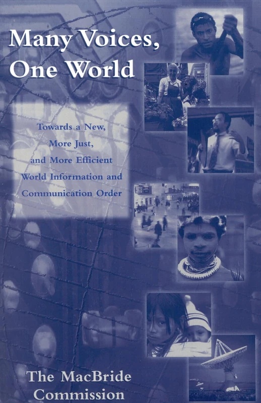 Many Voices, One World: Towards a New, More Just, and More Efficient World Information and Communication Order (Critical Media Studies: Institutions, Politics, and Culture)
