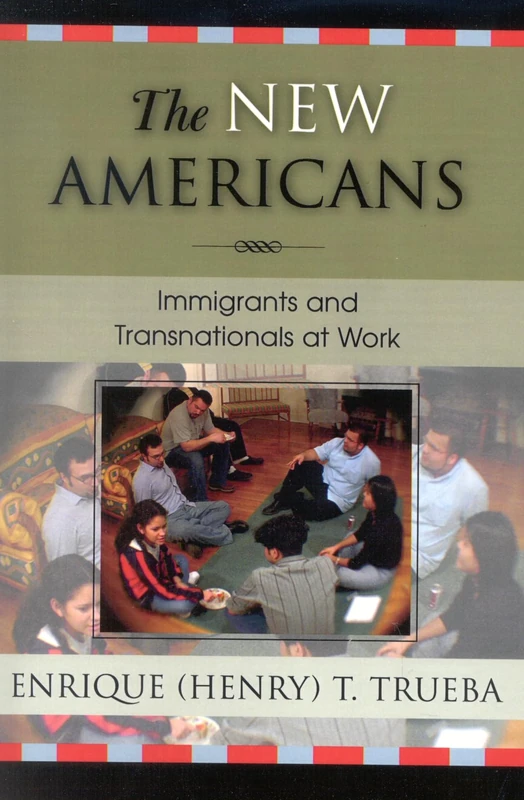 The New Americans: Immigrants and Transnationals at Work (Immigration and the Transnational Experience Series) - Image 1