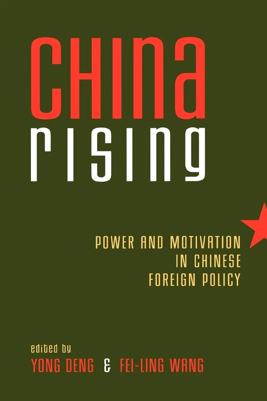China Rising: Power and Motivation in Chinese Foreign Policy (Asia in World Politics)