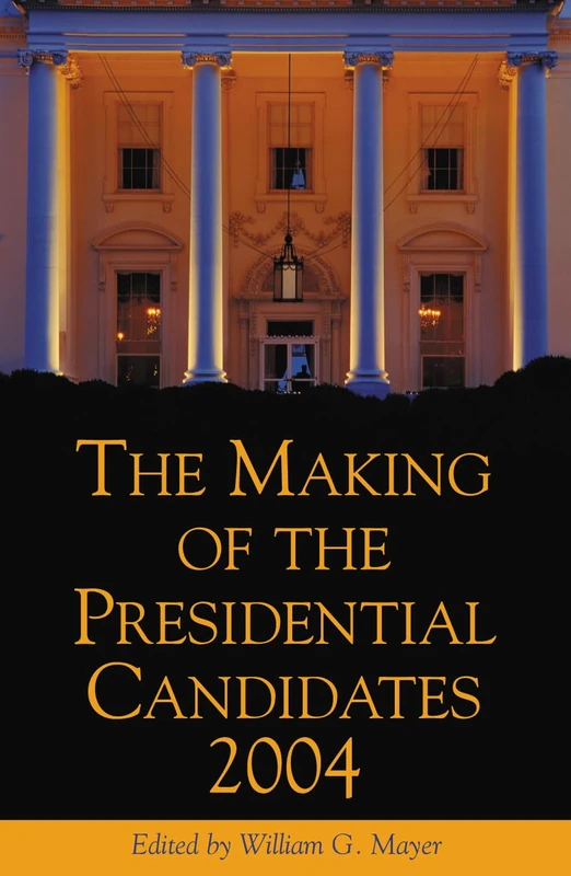 The Making of the Presidential Candidates 2004