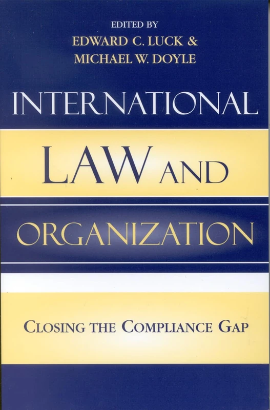 International Law and Organization: Closing the Compliance Gap