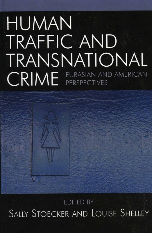 Human Traffic and Transnational Crime: Eurasian and American Perspectives