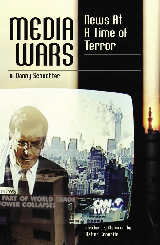 Media Wars: News at a Time of Terror: News at a Time of Terror - Dissecting Media Coverage After 9/11 (Polemics)