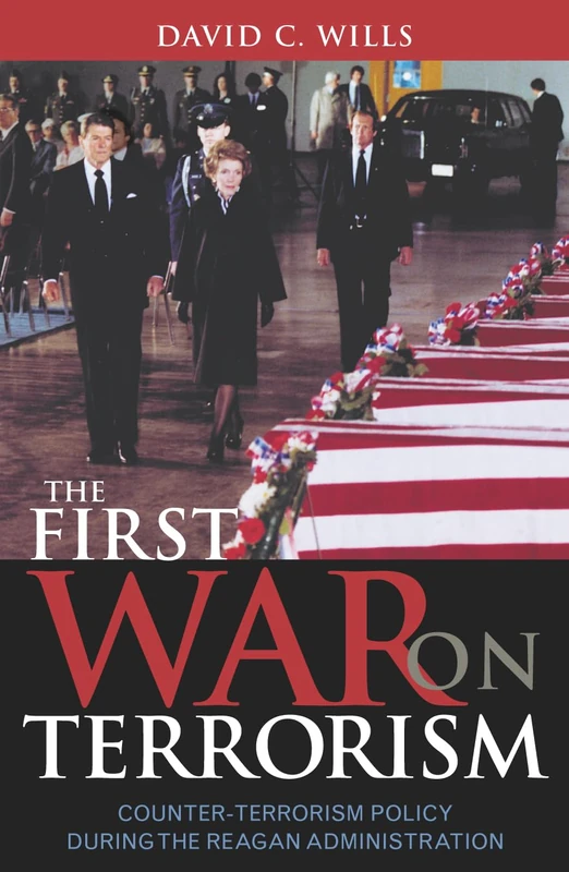 The First War on Terrorism: Counter-terrorism Policy During the Reagan Administration