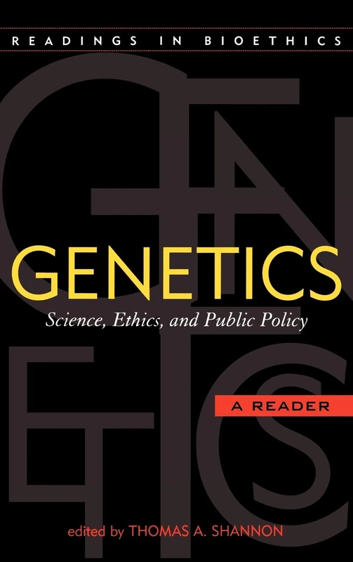 Genetics: Science, Ethics, and Public Policy: Science, Ethics, and Public Policy/ a Reader (Readings in Bioethics): 4