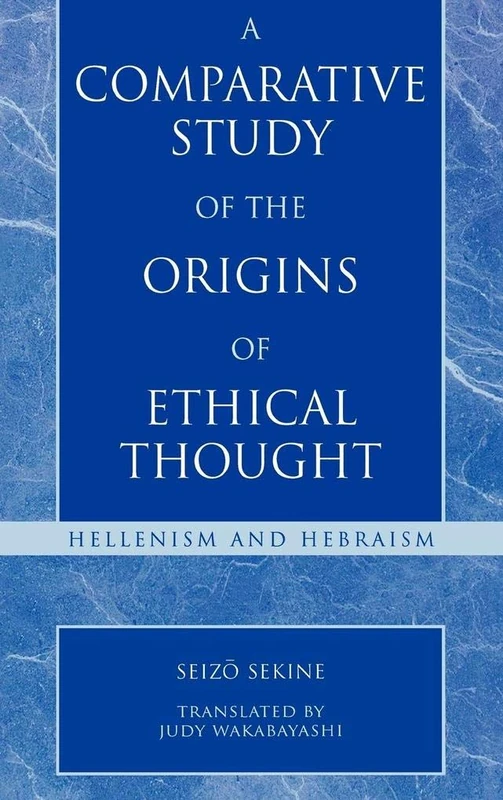 A Comparative Study of the Origins of Ethical Thought: Hellenism and Hebranism