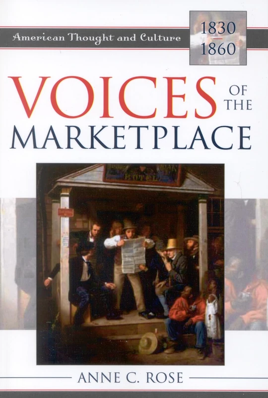 Voices of the Marketplace: American Thought and Culture, 1830D1860