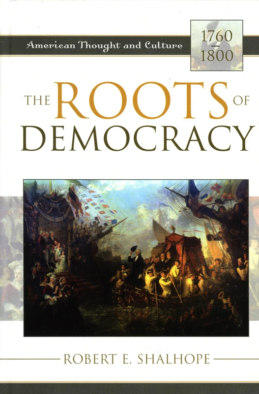 The Roots of Democracy: American Thought and Culture, 1760-1800 - Image 1