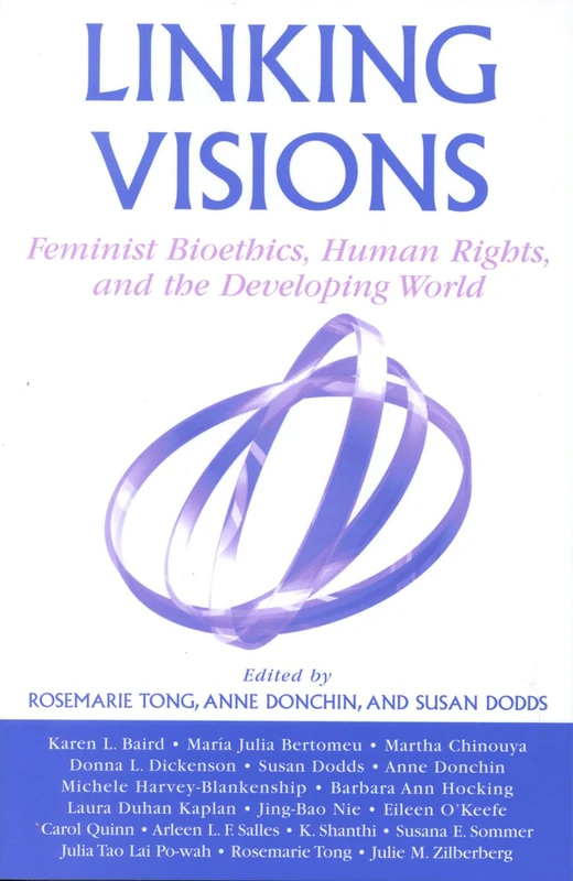 Linking Visions: Feminist Bioethics, Human Rights, & the Developing World (Studies in Social, Political and Legal Philosophy)