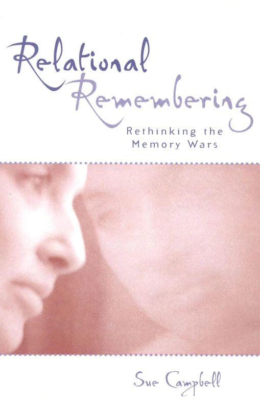 Relational Remembering: Rethinking the Memory Wars (Feminist Constructions) - Image 1