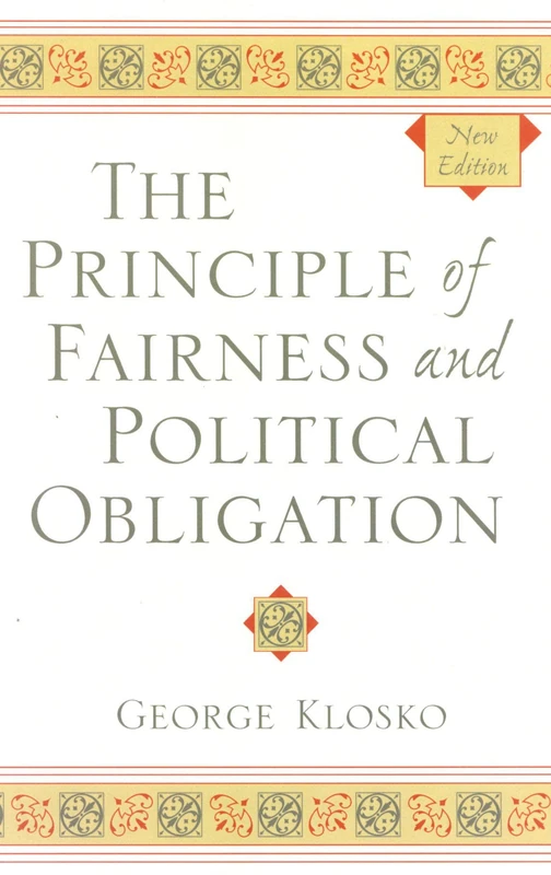 The Principle of Fairness and Political Obligation (Studies in Social, Political, and Legal Philosophy)