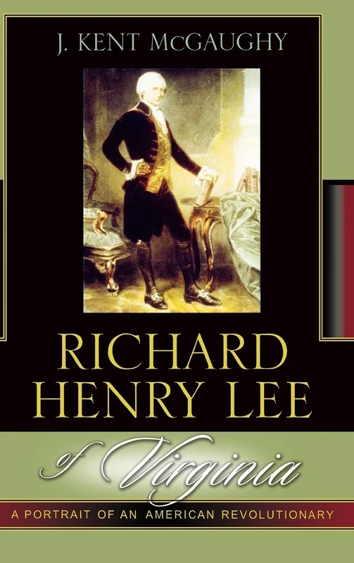 Richard Henry Lee of Virginia: A Portrait of an American Revolutionary - Image 1
