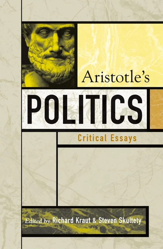 Aristotle's Politics: Critical Essays (Critical Essays on the Classics Series)