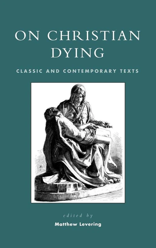On Christian Dying: Classic and Contemporary Texts