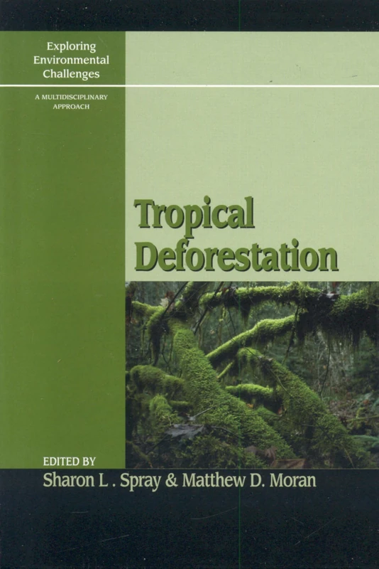 Tropical Deforestation (Exploring Environmental Challenges: A Multidisciplinary Approach)