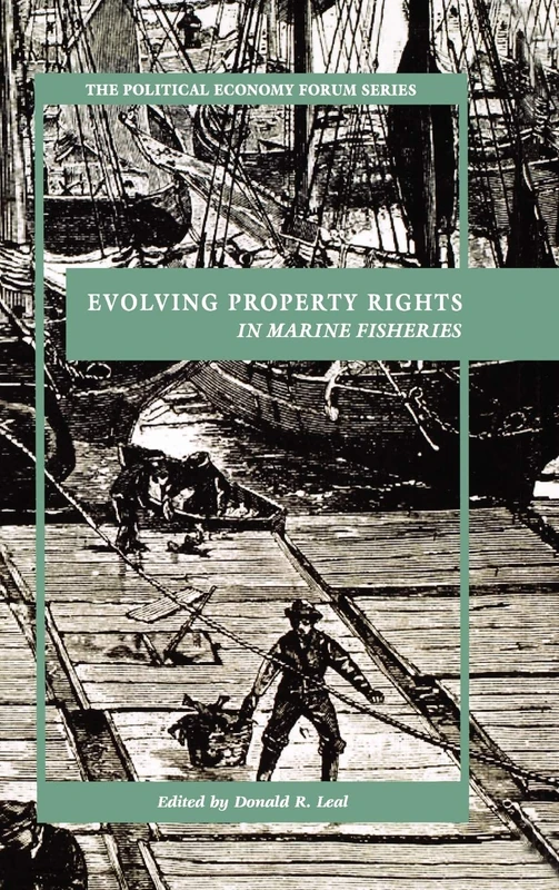Evolving Property Rights in Marine Fisheries (The Political Economy Forum)