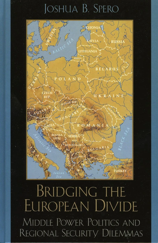 Bridging the European Divide: Middle Power Politics and Regional Security Dilemmas