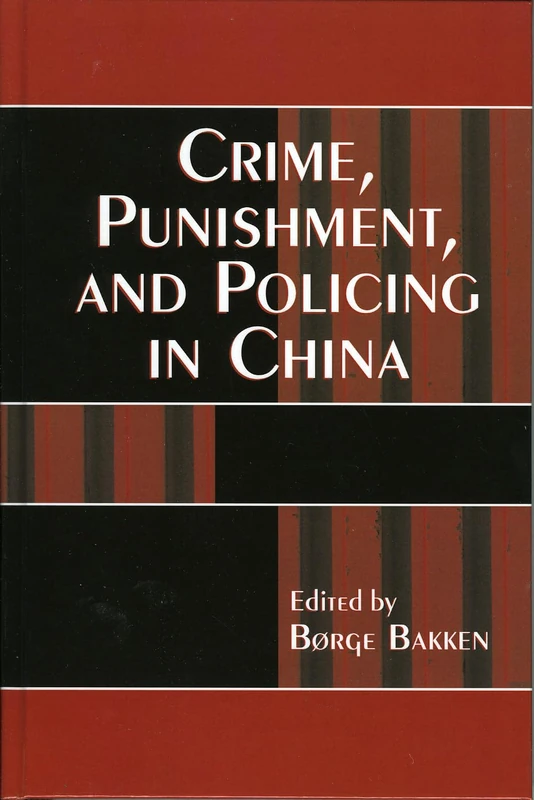 Crime, Punishment, and Policing in China (Asia/Pacific/Perspectives)